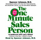 The One Minute Salesperson By Spencer Johnson, M.D., Spencer Johnson, M.D. (Read by), Larry Wilson Cover Image