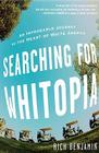 Searching for Whitopia: An Improbable Journey to the Heart of White America By Rich Benjamin Cover Image