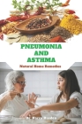 PNEUMONIA AND ASTHMA Natural Home Remedies: Breathing Easy Cover Image