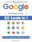 Google Workspace Guide: Unlock Every Google App - Elevate Efficiency with Exclusive Tips, Time-Savers & Step-by-Step Screenshots for Quick Mas Cover Image