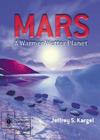 Mars--A Warmer, Wetter Planet By Jeffrey S. Kargel Cover Image
