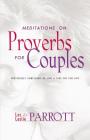 Meditations on Proverbs for Couples By Les And Leslie Parrott Cover Image