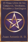 El Gran Libro de los Conjuros, Hechizos, Rituales y Sortilegios Cover Image