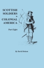 Scottish Soldiers in Colonial America, Part Eight Cover Image