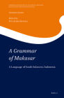 A Grammar of Makasar: A Language of South Sulawesi, Indonesia (Grammars and Sketches of the World's Languages #10) By Anthony Jukes, Paul James Sidwell (Volume Editor) Cover Image