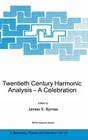 Twentieth Century Harmonic Analysis: A Celebration (NATO Science Series II: Mathematics #33) By J. S. Byrnes (Editor) Cover Image