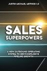 Sales Superpowers: A New Outbound Operating System To Drive Explosive Pipeline Growth By Clark Anthony (Narrated by), Tony Hughes (Foreword by), Justin Michael Cover Image
