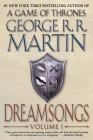 Dreamsongs: Volume I By George R. R. Martin, Gardner Dozois (Introduction by) Cover Image