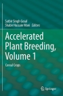 Accelerated Plant Breeding, Volume 1: Cereal Crops By Satbir Singh Gosal (Editor), Shabir Hussain Wani (Editor) Cover Image