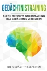 Gedächtnistraining: Durch effektives Gehirntraining das Gedächtnis verbessern By Die Gedächtnisexperten Cover Image