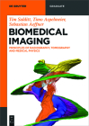 Biomedical Imaging: Principles of Radiography, Tomography and Medical Physics (de Gruyter Textbook) By Tim Salditt, Timo Aspelmeier, Sebastian Aeffner Cover Image