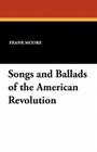 Songs and Ballads of the American Revolution Cover Image