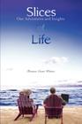 Slices of Life: Our Adventures and Insights By Treasure Coast Writers Cover Image
