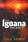 The Iguana Project By Dale Arden Cover Image