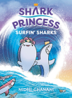 Surfin' Sharks (Shark Princess #3) By Nidhi Chanani, Nidhi Chanani (Illustrator) Cover Image