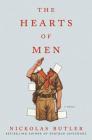 The Hearts of Men: A Novel By Nickolas Butler Cover Image