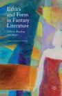 Ethics and Form in Fantasy Literature: Tolkien, Rowling and Meyer By Lykke Guanio-Uluru Cover Image