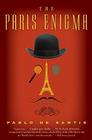 The Paris Enigma: A Novel By Pablo De Santis Cover Image