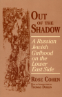 Out of the Shadow (Documents in American Social History) By Rose Cohen, Thomas Dublin (Introduction by) Cover Image