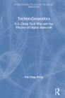 Techno-Geopolitics: Us-China Tech War and the Practice of Digital Statecraft Cover Image