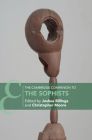 The Cambridge Companion to the Sophists (Cambridge Companions to Philosophy) By Joshua Billings (Editor), Christopher Moore (Editor) Cover Image