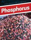 Phosphorus (Exploring the Elements) By Jeff Mapua Cover Image