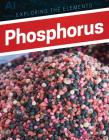 Phosphorus (Exploring the Elements) Cover Image