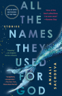 All the Names They Used for God: Stories Cover Image