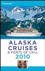 Frommer's Alaska Cruises and Ports of Call 2010 Cover Image