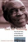 The World Don't Owe Me Nothing: The Life and Times of Delta Bluesman Honeyboy Edwards By David Honeyboy Edwards Cover Image