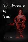 The Essence of Tao By Alex Anatole Cover Image