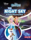 The Night Sky: A Frozen Discovery Book (Disney Learning Discovery Books) By Paul Dichter, Disney Storybook Artists (Illustrator) Cover Image