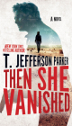 Then She Vanished (A Roland Ford Novel #4) By T. Jefferson Parker Cover Image