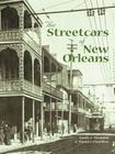 The Streetcars of New Orleans By Louis C. Hennick, E. Harper Charlton (Joint Author) Cover Image