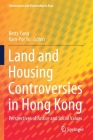 Land and Housing Controversies in Hong Kong: Perspectives of Justice and Social Values (Governance and Citizenship in Asia) By Betty Yung (Editor), Kam-Por Yu (Editor) Cover Image