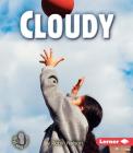 Cloudy (First Step Nonfiction -- Kinds of Weather) By Robin Nelson Cover Image