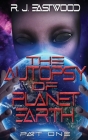The Autopsy of Planet Earth: Part One By Rj Eastwood Cover Image