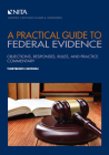A Practical Guide to Federal Evidence: Objections, Responses, Rules, and Practice Commentary Cover Image