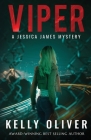 Viper: A Suspense Thriller (Jessica James Mysteries #5) By Kelly Oliver Cover Image