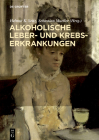 Alkoholische Leber- Und Krebserkrankungen By Helmut K. Seitz (Editor), Sebastian Mueller (Editor) Cover Image