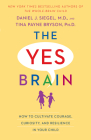 The Yes Brain: How to Cultivate Courage, Curiosity, and Resilience in Your Child Cover Image