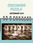 Crossword Puzzle Dictionary 2019: Brain Games - Crossword Puzzles - Large Print, Games for Every Day quick crossword collection Puzzle Book Brain (USA By Laura W. Sheridan Cover Image