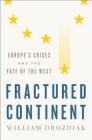 Fractured Continent: Europe's Crises and the Fate of the West Cover Image