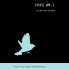 Free Will Lib/E By Mark Balaguer, Steven Menasche (Read by) Cover Image