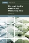 Electronic Health Records and Medical Big Data (Cambridge Bioethics and Law #32) By Sharona Hoffman Cover Image