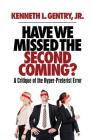Have We Missed the Second Coming? By Kenneth L. Gentry Cover Image
