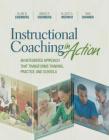 Instructional Coaching in Action: An Integrated Approach That Transforms Thinking, Practice, and Schools By Ellen B. Eisenberg, Bruce P. Eisenberg, Elliott A. Medrich Cover Image
