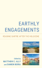 Earthly Engagements: Reading Sartre after the Holocene By Matthew C. Ally (Editor), Damon Boria (Editor), Ronald Aronson (Contribution by) Cover Image