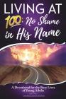 Living at 100: No Shame in His Name By Dansiea Jones Morris Cover Image