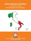 Italian Sentence Builders - Pre Intermediate - Intermediate By Dylan Viñales (Editor), Gianfranco Conti Cover Image